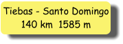 Tiebas - Santo Domingo 140 km  1585 m