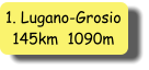 1. Lugano-Grosio 145km  1090m